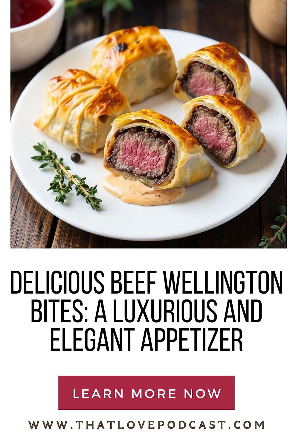 Delicious Beef Wellington Bites: A Luxurious and Elegant Appetizer