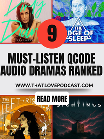 9 Must-Listen QCODE Audio Dramas Ranked