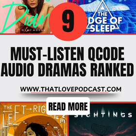 9 Must-Listen QCODE Audio Dramas Ranked