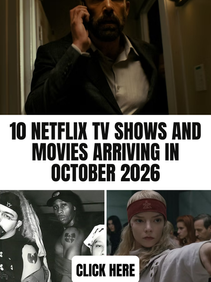 10 Netflix TV Shows and Movies Arriving in October 2026