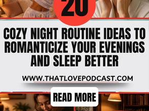 20 Cozy Night Routine Ideas to Romanticize Your Evenings and Sleep Better