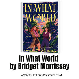 In What World by Bridget Morrissey Book Review – A Sapphic Multiverse Romance About Second Chances