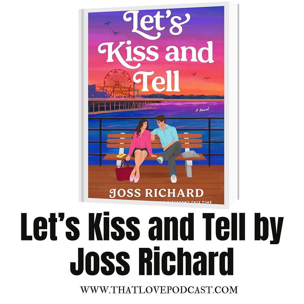 Let’s Kiss and Tell by Joss Richard Book Review – A Smart, Sexy Fake-Dating Romance About Trusting Love