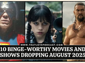 10 Binge-worthy Movies and Shows Dropping August 2025
