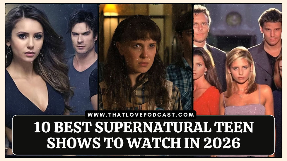 Collage of teen TV characters with text: WWW.THATLOVEPODCAST.COM and 10 BEST SUPERNATURAL TEEN SHOWS TO WATCH IN 2026