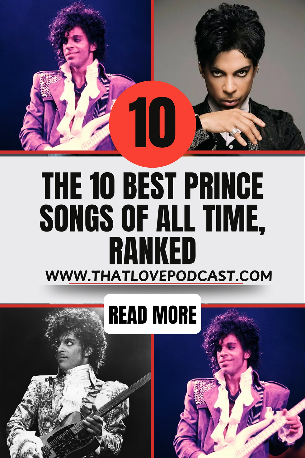Collage of Prince photos around bold text: The 10 Best Prince Songs of All Time, Ranked, with Read More and thatlovepodcast.com