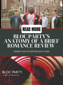 Bloc Party’s Anatomy of a Brief Romance Review – Kele Okereke Turns Heartbreak Into Their Most Direct Album in Years