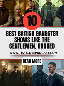 10 Best British Gangster Shows Like The Gentlemen, Ranked