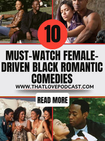10 Must-Watch Female-Driven Black Romantic Comedies