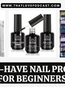 8 Must-Have Nail Products for Beginners