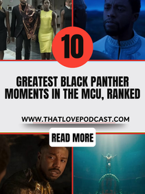 10 Greatest Black Panther Moments in the MCU, Ranked