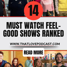 14 Must Watch Feel-Good Shows Ranked