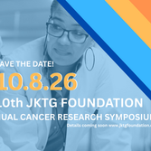JKTG FOUNDATION HOSTS 10TH CANCER RESEARCH SYMPOSIUM // Focus on Novel Strategies for Targeting Metastasis