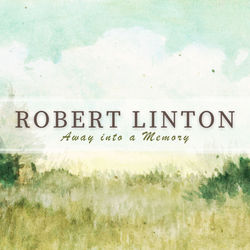 Robert Linton - Away into a Memory