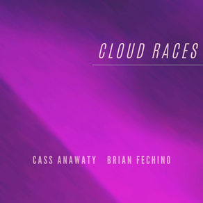 Cass Anawaty & Brian Fechino - Cloud Racing