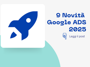 9 novità da Google Marketing Live 2025 che rivoluzioneranno le tue campagne Google Ads