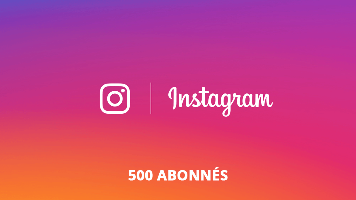 500 abonnés Instagram