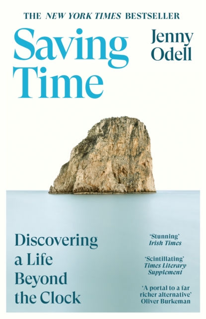 Saving Time : Discovering a Life Beyond the Clock (THE NEW YORK TIMES...