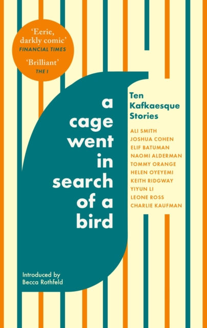 A Cage Went in Search of a Bird : Ten Kafkaesque Stories