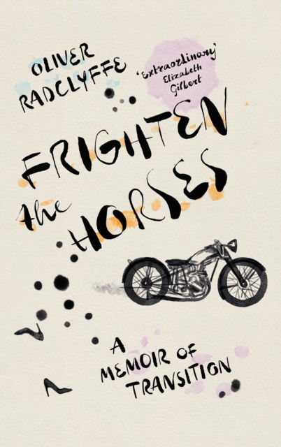 Frighten the Horses : A Memoir of Transition