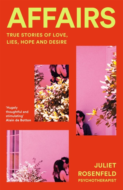 Affairs : True Stories of Love, Lies, Hope and Desire