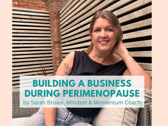 Building a Business during Perimenopause