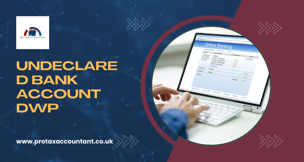 Undeclared Bank Account DWP