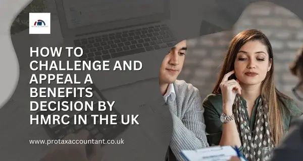 How to Challenge and Appeal a Benefits Decision by HMRC in the UK in 2024