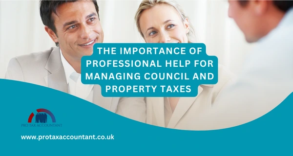 The Importance of Professional Help for Managing Council and Property Taxes