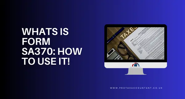 What is Form SA370 and How to Use It to Appeal Against Penalties for Late Payment of Self-Assessment