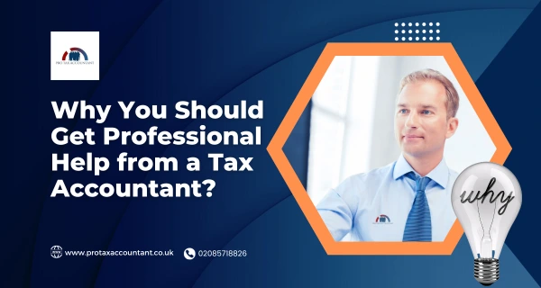 Why You Should Get Professional Help from a Tax Accountant to Submit Your Company's Annual Accounts in the UK