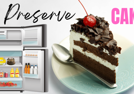 How to Preserve Homemade Cakes 
