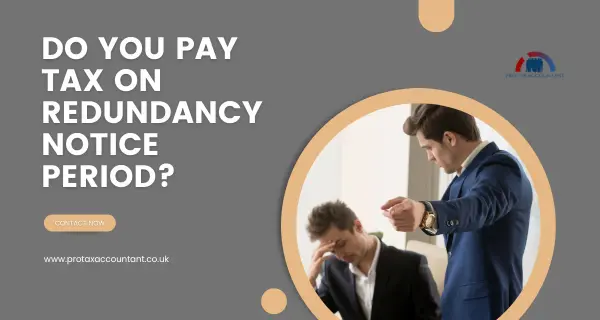 Do You Pay Tax on Redundancy Notice Period?