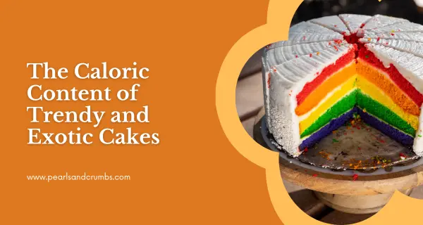 The Caloric Content of Trendy and Exotic Cakes