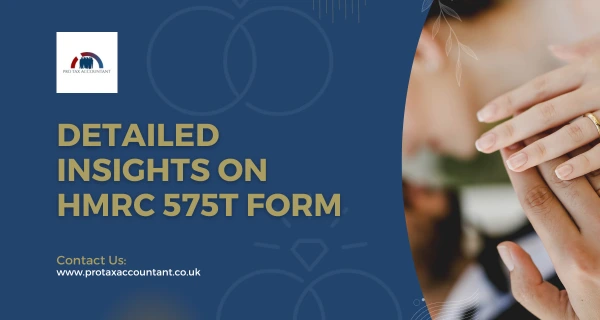 Detailed Insights on HMRC 575T Form