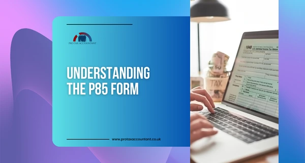 Understanding the P85 Form