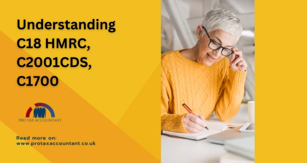 Understanding C18 HMRC, C2001CDS, C1700