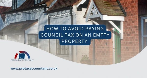 How to Avoid Paying Council Tax on an Empty Property in the UK