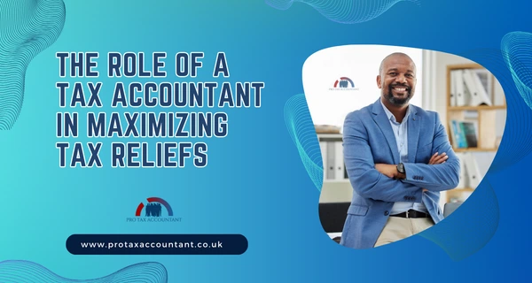 The Role of a Tax Accountant in Maximizing Tax Reliefs