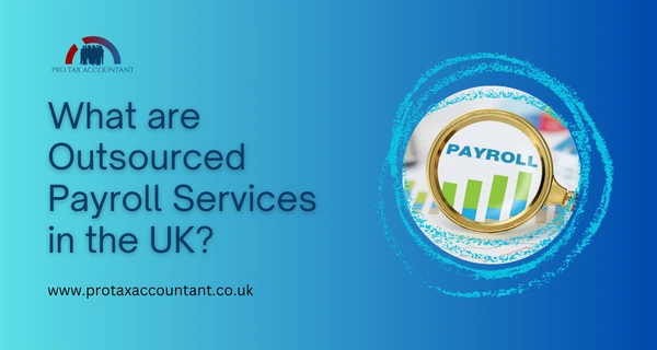 What are Outsourced Payroll Services in the UK