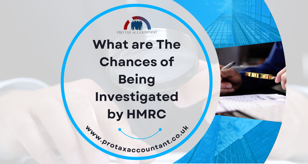 What are The Chances of Being Investigated by HMRC