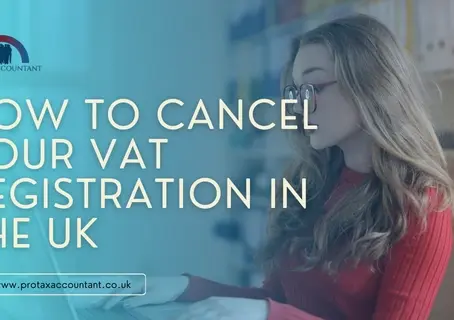 How to Cancel Your VAT Registration in the UK: A Comprehensive Guide