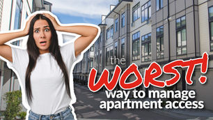 The Worst Way to Manage Apartment Access