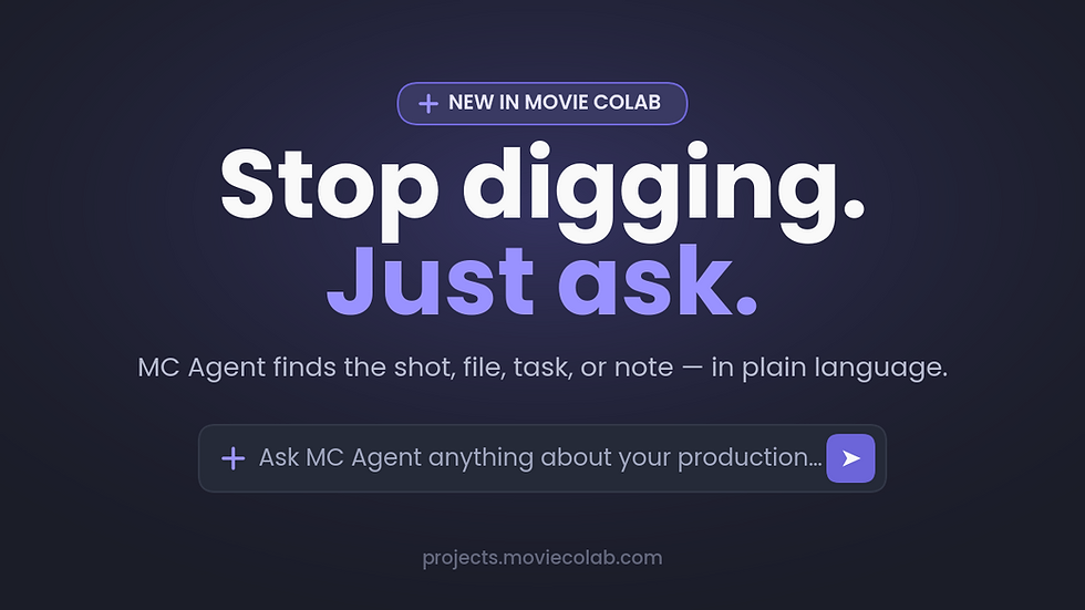 MC Agent promo card reading "Stop digging. Just ask." with a Movie Colab chat input bar.