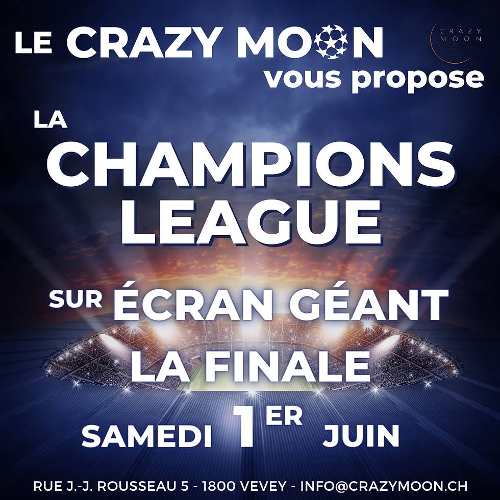 Champions League Finale Crazy Moon Vevey