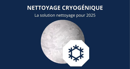 Pourquoi le nettoyage cryogénique est la solution idéale pour les entreprises en 2025