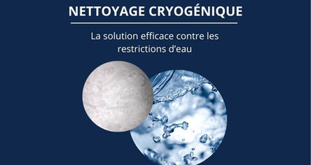 Nettoyage Cryogénique : La Solution Écologique Face aux Restrictions d'Eau et à la Sécheresse Persistante