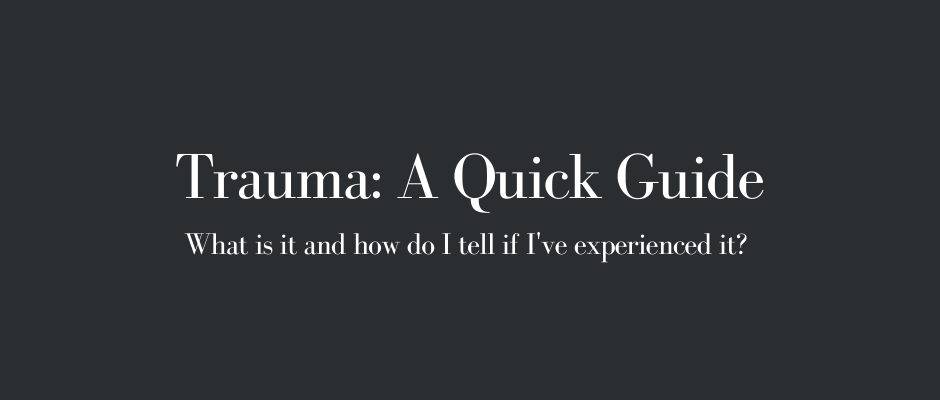 What is trauma and what are the symptoms: The Trauma Guide