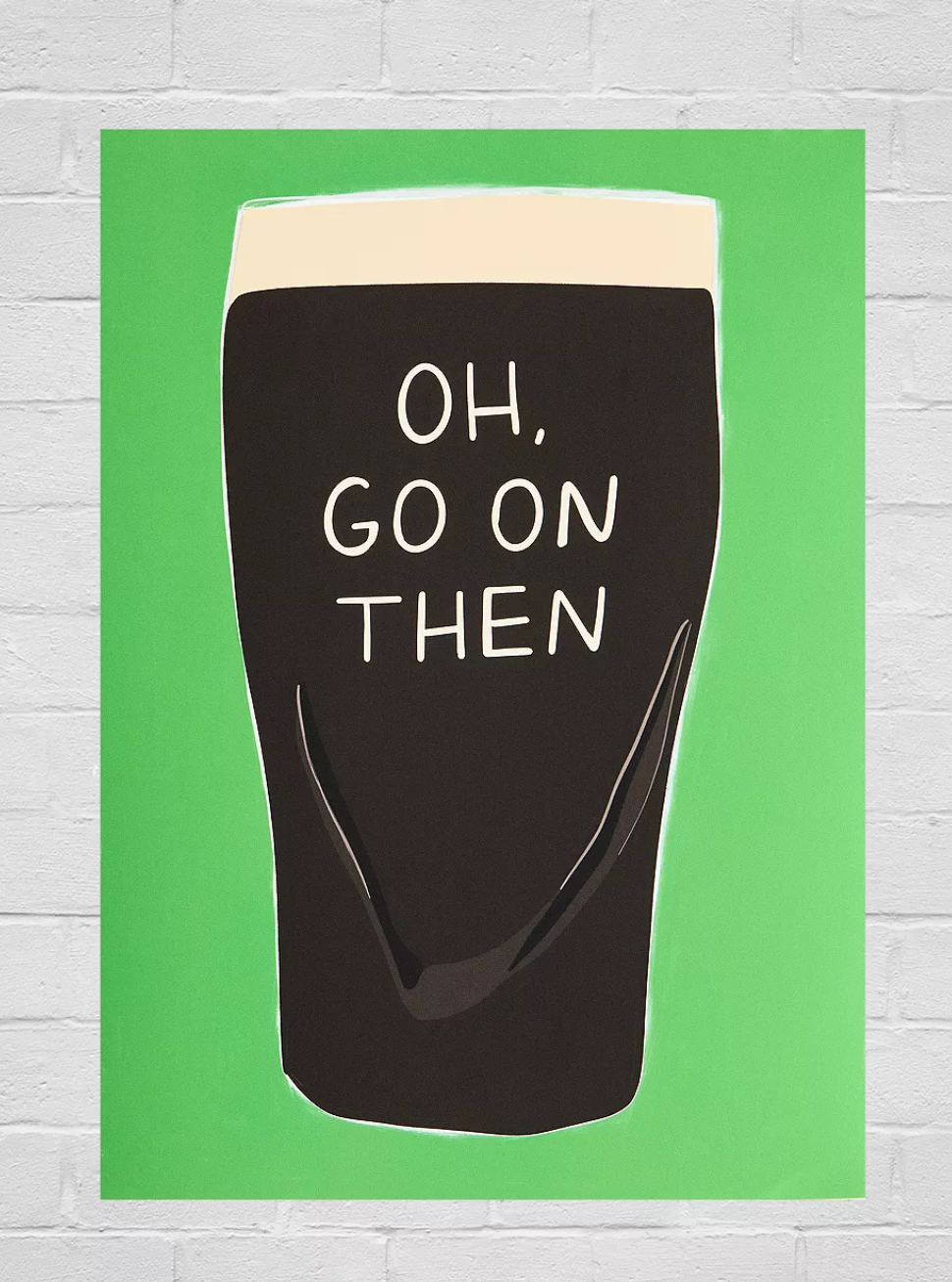 Oh, Go On Then 30x40cm Wall Art Print