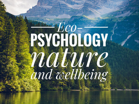 Eco-psychology: The Science Behind How Spending Time in Nature Benefits Your Health and Wellbeing